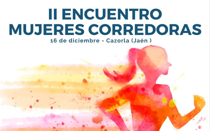 Cazorla acoge el II Encuentro de Mujeres Corredoras el próximo 16 de diciembre